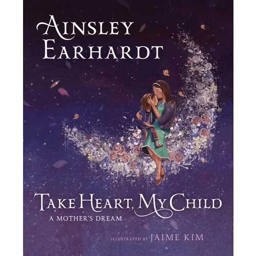 Take Heart, My Child: A Mother's Dream