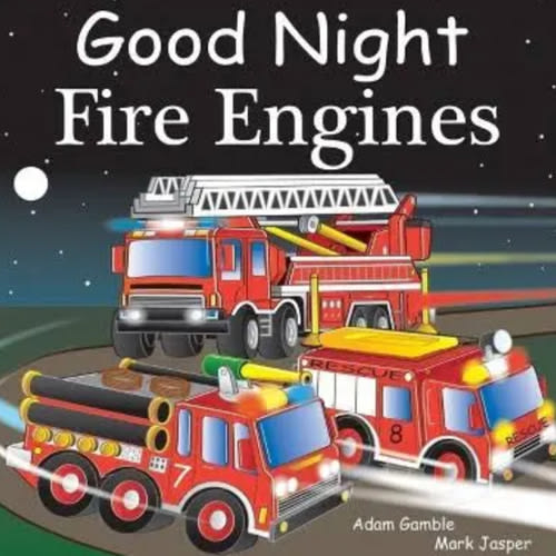 Good Night Fire Engines (Good Night Our World)