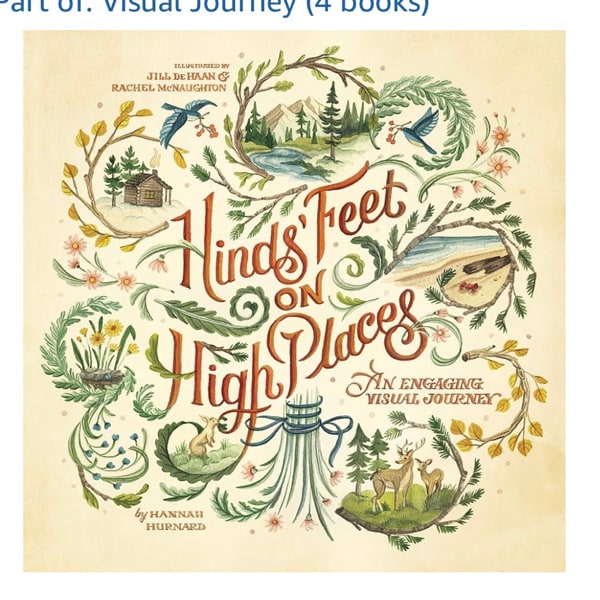 Hinds' Feet on High Places: An Engaging Visual Journey (Visual Journey Series)