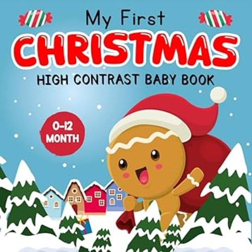 My First Christmas, High Contrast Baby Book for Newborns, 0-12 Months - Xmas Stocking Stuffers: +99 Cute Black and White Designs to Develop Baby's ... themed baby gifts) (Baby 1st Christmas Ideas)