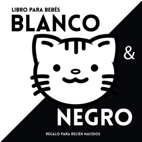 Libro para bebés en Blanco y negro. Regalo para recién nacidos.: Black and White baby book. Libro de contraste. Illustraciones en blanco y negro para ... book. Estimulación bebé. (Spanish Edition)