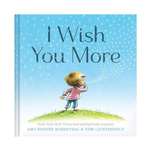 I Wish You More - by Amy Krouse Rosenthal (Hardcover)