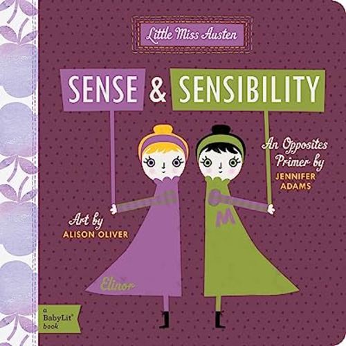 Sense and Sensibility: A BabyLit® Opposites Primer
