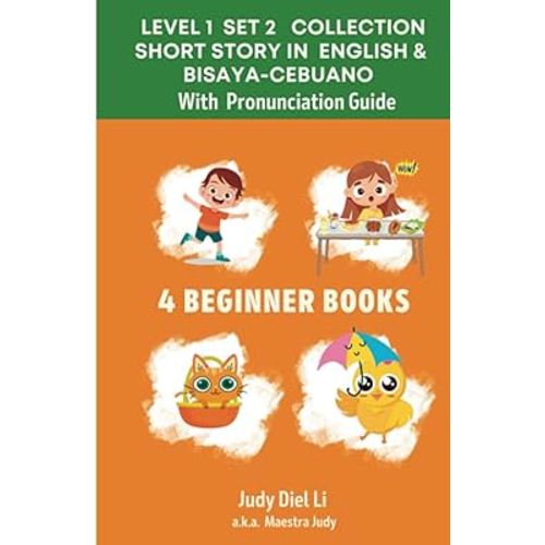 LEVEL 1 SET 2 COLLECTION 4 BEGINNER BOOKS Short Story in English & Bisaya-Cebuano with Pronunciation Guide: HARDCOVER