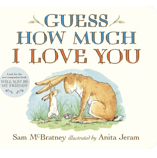 Guess How Much I Love You: (An Ideal Gift for Mothers Day & Baby Showers, and Bedtime Story for Babies & Toddlers)