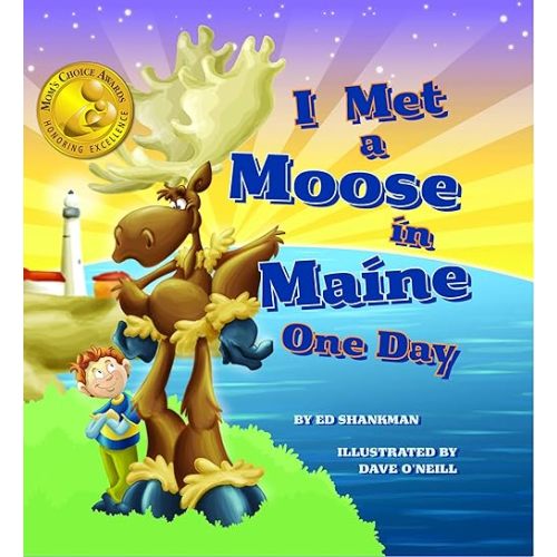 I Met a Moose in Maine One Day Hardcover – Picture Book, June 1, 2008