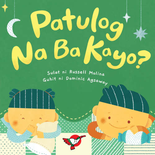 Patulog Na Ba Kayo? - Board Book  Author: Russell Molina Illustrator: Dominic Agsaway [Filipino]