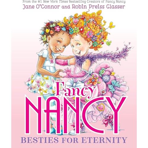 Fancy Nancy: Besties for Eternity Hardcover – Picture Book, September 16, 2025
