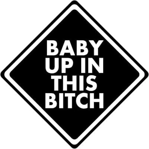 Baby Up in This Bitch Decal Vinyl Sticker|Cars Trucks Vans Walls Laptop| Black|5.5 x 5.5 in|DUC1070