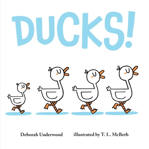 Ducks! a book by Deborah Underwood and T. L. McBeth - Bookshop.org US