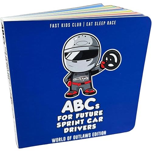 World of Outlaws Edition ABCs For Future Sprint Car Drivers Alphabet Book (Baby Book, Children's Book, Toddler Book) Board book – March 1, 2024
