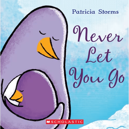 Never Let You Go Book By Patricia Storms, (Board Book) | Indigo