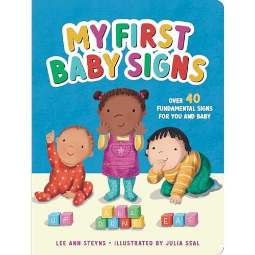 My First Baby Signs (Over 40 Fundamental Signs for You and Baby) Hardcover – Picture Book, August 27, 2023