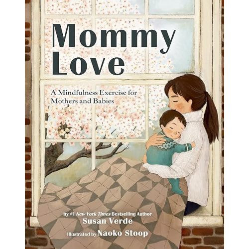 Mommy Love: A Mindfulness Exercise for Mothers and Babies Hardcover – Picture Book, April 1, 2025