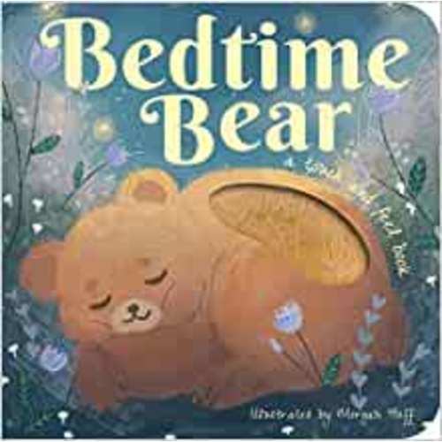 Bedtime Bear (Touch and Feel Books): Hegarty, Patricia, Huff, Morgan: 9781680105919: Amazon.com: Books