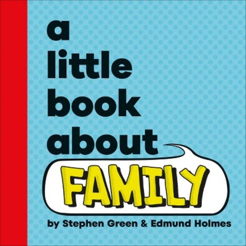 A Little Book about Family - by Stephen Green (Board Book)