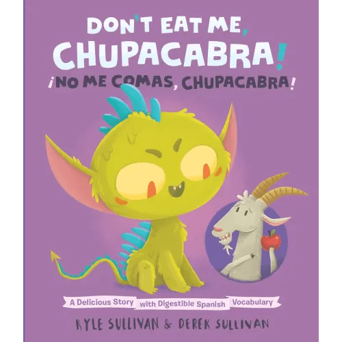 Don't Eat Me, Chupacabra! / ¡No Me Comas, Chupacabra! a book by Kyle Sullivan and Derek Sullivan - Bookshop.org US