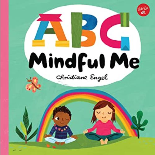 ABC for Me: ABC Mindful Me: ABCs for a happy, healthy mind & body (Volume 4) (ABC for Me, 4)