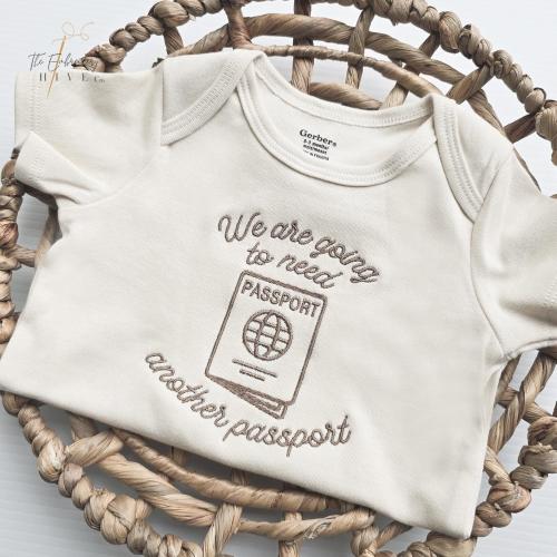Embroidered We are going to need another passport ONESIES® brand, Traveling Traveler Pregnancy Announcement to family ONESIES® brand C18