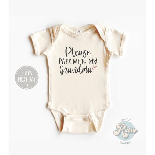 Please Pass Me To My Grandma Baby Onesie® I Love My Grandma Bodysuit I Love My Grandmother Baby Gift