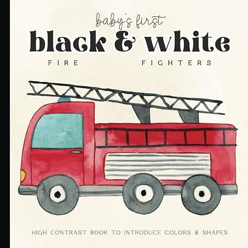 Baby's First Firefighter Picture Book: Black and White Watercolor High-Contrast Book for Newborns - 12 Month Old to Introduce Color | Images for ... 6 x 6 inches (Baby's First Nursery Books Set) Paperback – April 4, 2024