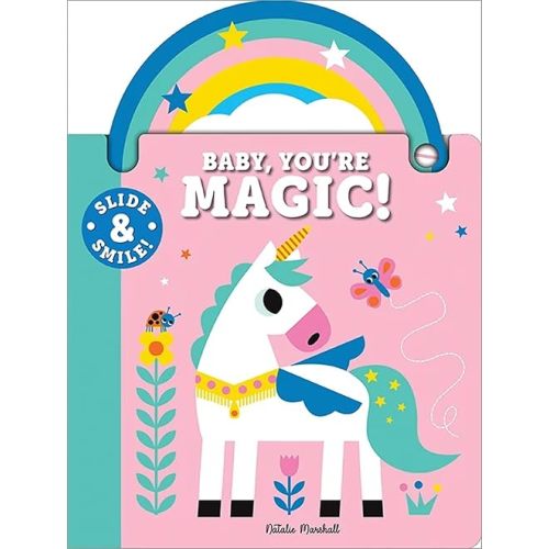 Slide and Smile: Baby, You're Magic! Board book – March 1, 2023