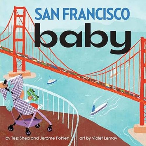 San Francisco Baby: A Bay City Board Book for Toddlers (Local Baby Books)