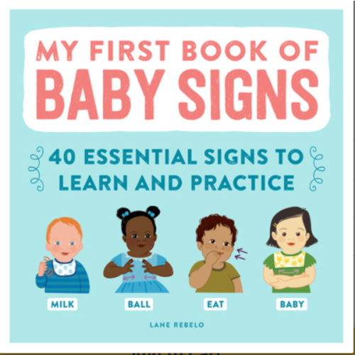 My First Book of Baby Signs: 40... book by Lane Rebelo