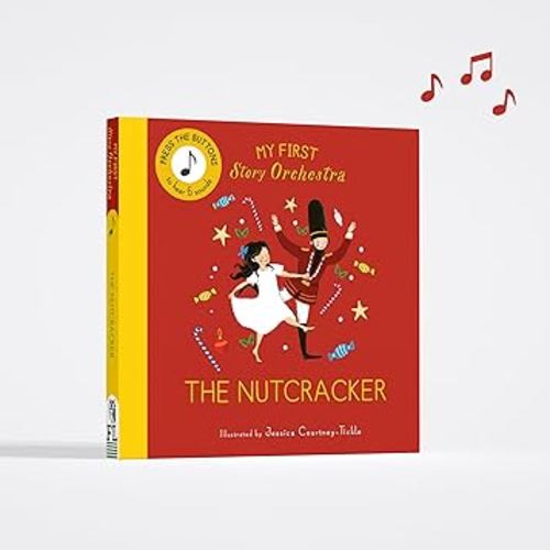 My First Story Orchestra: The Nutcracker: Press the buttons to hear 6 sounds (The Story Orchestra)