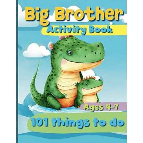 Big Brother: Activity Book for Boys ages 4-7 to Celebrate the New Big Brother Role| A workbook with 101 things to do: Coloring Pages, Mazes, Puzzles, and More.