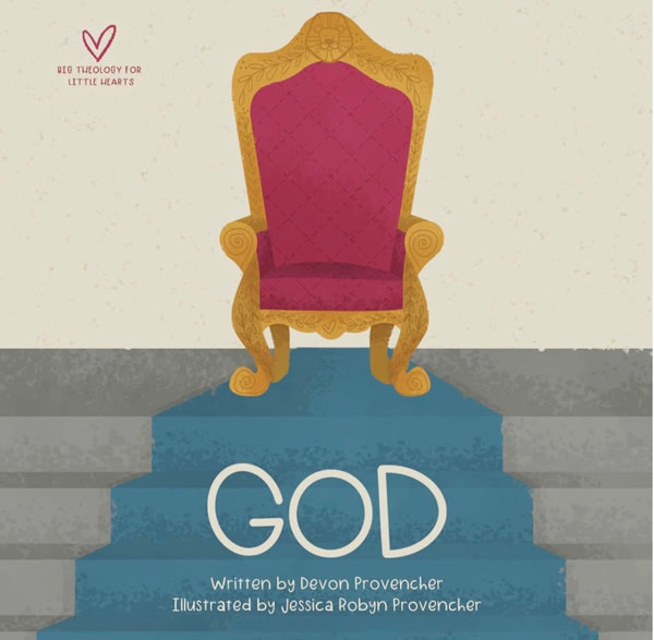 God (Big Theology for Little Hearts)