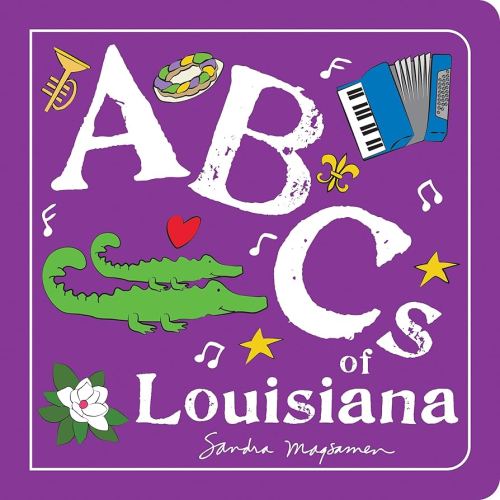 ABCs of Louisiana: An Alphabet Book of Love, Family, and Togetherness (ABCs Regional)