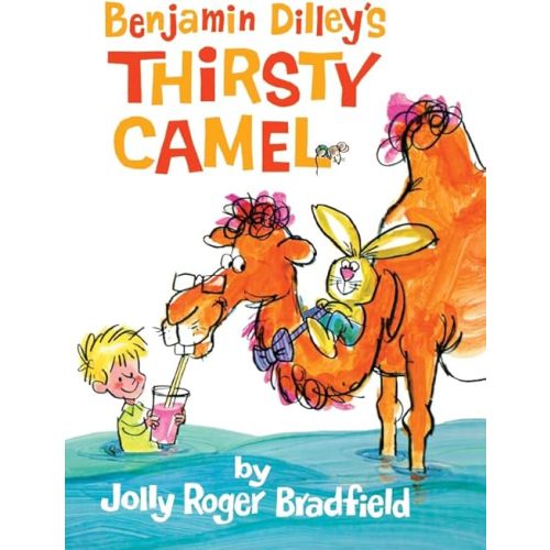 Benjamin Dilley's Thirsty Camel Hardcover – July 1, 2012