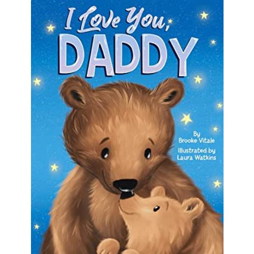 I Love You, Daddy - Children's Padded Board Book - Love