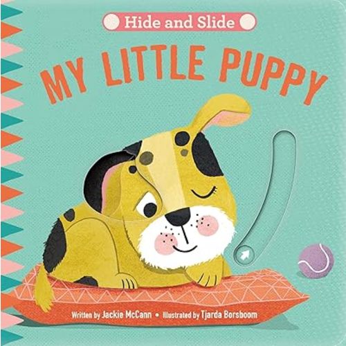 Hide & Slide: My Little Puppy: Board Book with Interactive Sliders for Little Ones (Hide and Slide) Board book – March 29, 2022