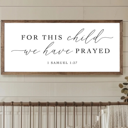 For This Child We Have Prayed | Wood Framed Sign