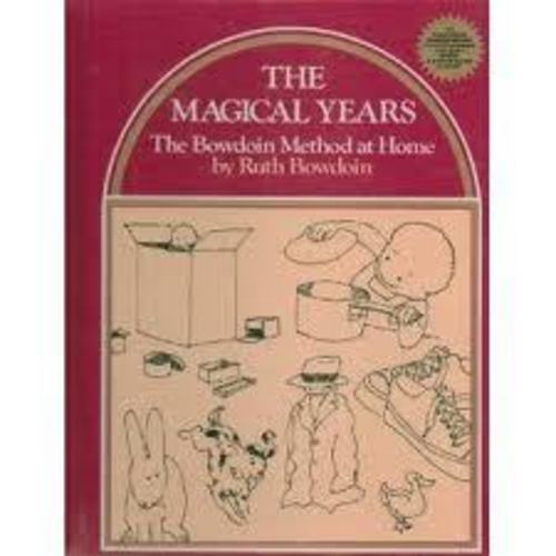 The Magical Years: The Bowdoin Method at Home by Ruth Bowdoin | Goodreads