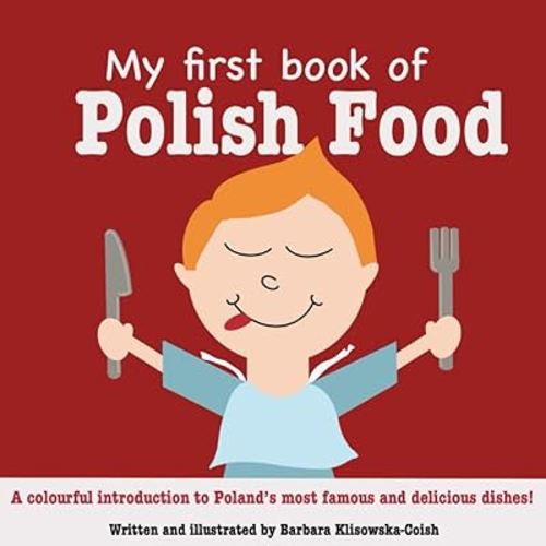 My first book of Polish Food (My first book of Polish Learning)