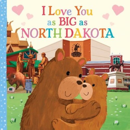I Love You as Big as: I Love You as Big as North Dakota (Board Book)