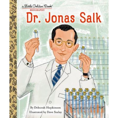Dr. Jonas Salk: A Little Golden Book Biography - By Deborah Hopkinson (hardcover)