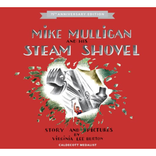 Mike Mulligan and His Steam Shovel 75th Anniversary by Virginia Lee Burton, Hardcover | Barnes & Noble®