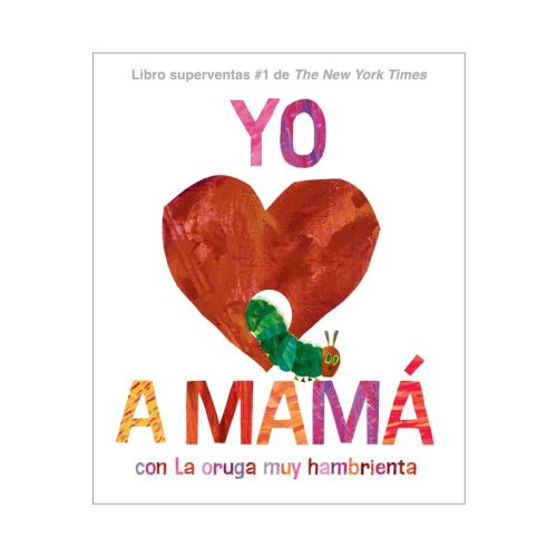 Yo Amo a Mamá, Con La Oruga Muy Hambrienta (I Love Mom with the Very Hungry Caterpillar Spanish Edition) - by Eric Carle (Hardcover)