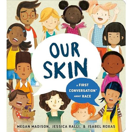 Our Skin: A First Conversation About Race (First Conversations)