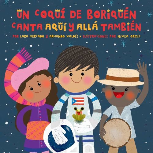 Un Coquí de Boriquén Canta Aquí y Allá También (English and Spanish Edition)