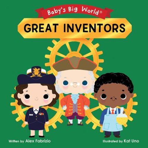 Great Inventors - (Baby's Big World) by Alex Fabrizio (Board Book)