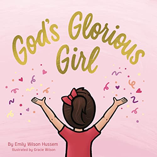 God's Glorious Girl (Christian board book for girls ages 0-6)