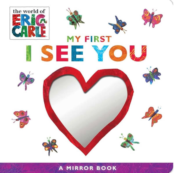 My First I See You: A Mirror Book (The World of Eric Carle)
