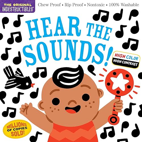 Indestructibles: Hear the Sounds (High Color High Contrast): Chew Proof · Rip Proof · Nontoxic · 100% Washable (Book for Babies, Newborn Books, Safe to Chew) Paperback – June 6, 2023