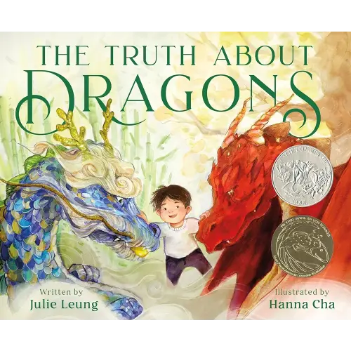 The Truth About Dragons: (Caldecott Honor Book)