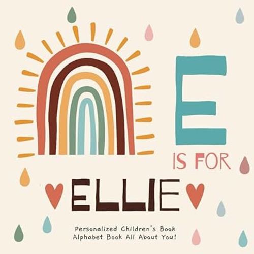 E is for Ellie: A Personalized Children's Book: An Alphabet Adventure All About You!
